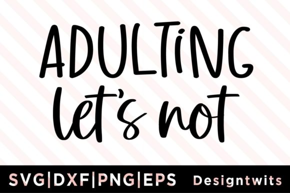 Adulting Lets Not SVG