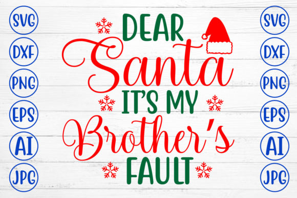 Dear Santa It's My Brother's Fault Svg