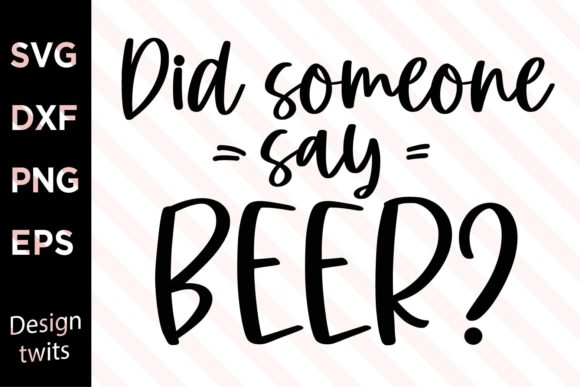 Did Someone Say Beer SVG