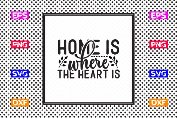Home Sign SVG Design, Home is Where the