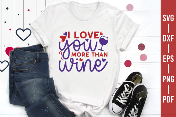 I Love You More Than Wine, Valentine SVG