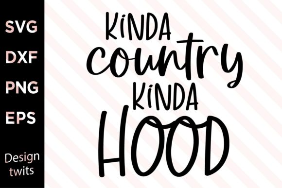 Kinda Country Kinda Hood SVG