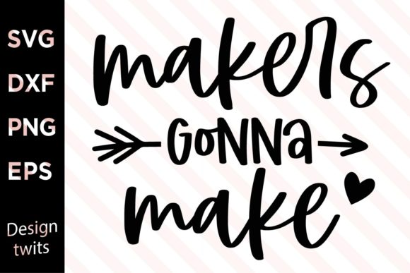 Makers Gonna Make SVG