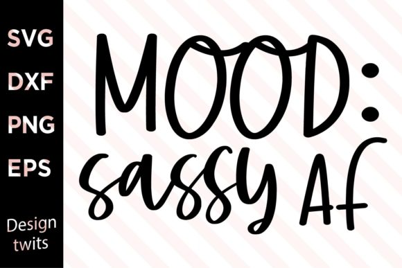 Mood Sassy Af SVG