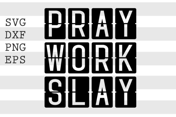 Pray Work Slay SVG Review