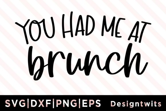 You Had Me at Brunch SVG